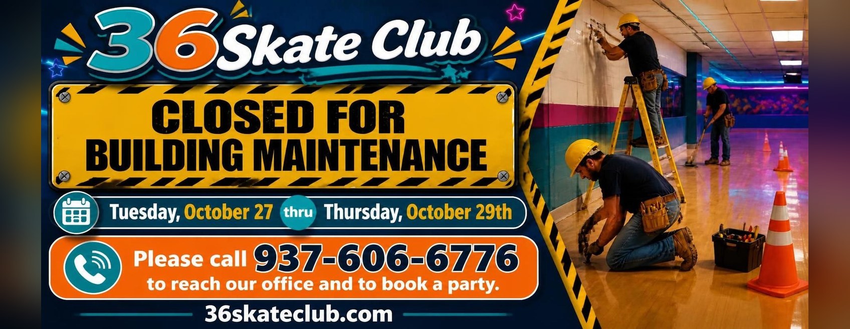 36 Skate Club is closed for building maintenance Tuesday, October 27 through Thursday, October 29. Call 937-606-6776 to reach the office or book a party.